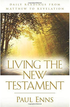 Living the New Testament: Daily Readings from Matthew to Revelation 9780825425363
