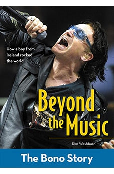 Beyond the Music: The Bono Story (ZonderKidz Biography)