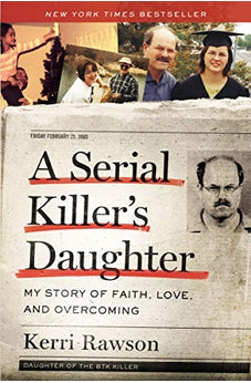 A Serial Killer's Daughter: My Story of Faith, Love, and Overcoming