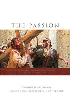 The Passion: Photography from the Movie "The Passion of the Christ" 9780842373623