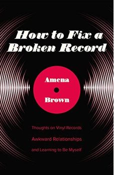 How to Fix a Broken Record: Thoughts on Vinyl Records, Awkward Relationships, and Learning to Be Myself 9780310349334