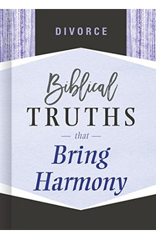 Divorce: Biblical Truths that Bring Harmony
