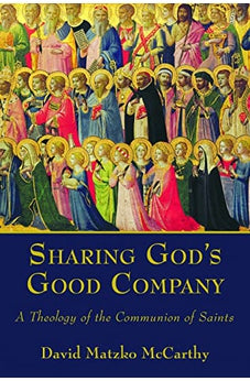 Sharing God's Good Company: A Theology of the Communion of Saints 9780802867094
