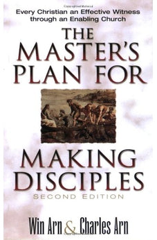 The Master's Plan for Making Disciples: Every Christian an Effective Witness Through an Enabling Church 9780801090516