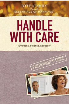 Handle with Care Participant's Guide: Emotions, Finance, Sexuality 9781589975613