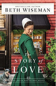 The Story of Love (The Amish Bookstore Novels) Book 2 of 3 9780310365679