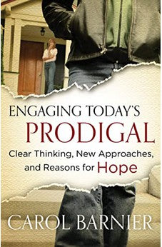 Engaging Today's Prodigal: Clear Thinking, New Approaches, and Reasons for Hope 9780802405579