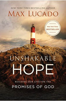 Unshakable Hope: Building Our Lives on the Promises of God 9780718074241