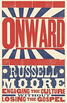 Onward: Engaging the Culture without Losing the Gospel 9781433686177