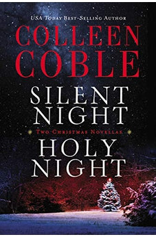 Silent Night, Holy Night: A Colleen Coble Christmas Collection
