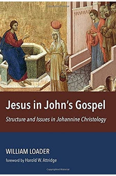 Jesus in John's Gospel: Structure and Issues in Johannine Christology 9780802875112