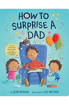 How to Surprise a Dad (How To Series)