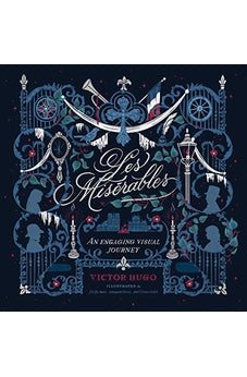 Les Miserables: An Engaging Visual Journey (Visual Journey Series) 9781496442963