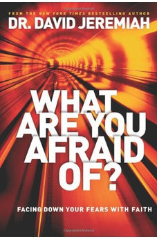 What Are You Afraid Of?: Facing Down Your Fears with Faith 9781414380469
