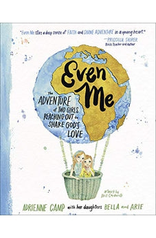 Even Me: The Adventure of Two Girls Reaching Out to Share God?s Love 9780736979283
