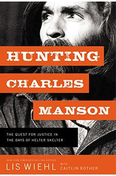 Hunting Charles Manson: The Quest for Justice in the Days of Helter Skelter 9780718092085