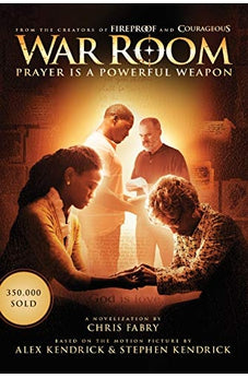 War Room: Prayer Is a Powerful Weapon 9781496407283