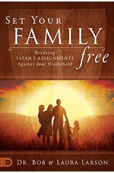 Set Your Family Free: Breaking Satans Assignments Against Your Household 9780768412246