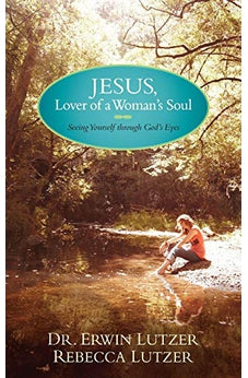 Jesus, Lover of a Woman's Soul: Seeing Yourself through God's Eyes 9781414338088