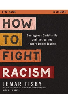 How to Fight Racism Study Guide: Courageous Christianity and the Journey Toward Racial Justice 9780310113225