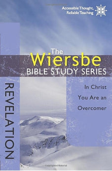 The Wiersbe Bible Study Series: Revelation: In Christ You Are an Overcomer 9781434702319