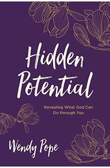 Hidden Potential: Revealing What God Can Do through You
