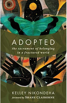 Adopted: The Sacrament of Belonging in a Fractured World 9780802874252