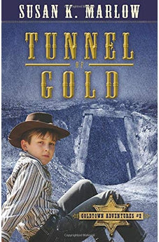 Tunnel of Gold (Goldtown Adventures) 9780825442957