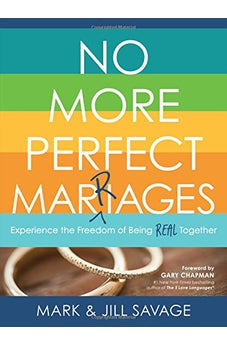 No More Perfect Marriages: Experience the Freedom of Being Real Together 9780802414939