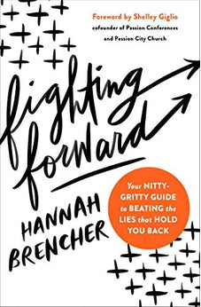 Fighting Forward: Your Nitty-Gritty Guide to Beating the Lies That Hold You Back 9780310350866