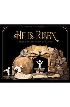 He Is Risen: Rocks Tell the Story of Easter