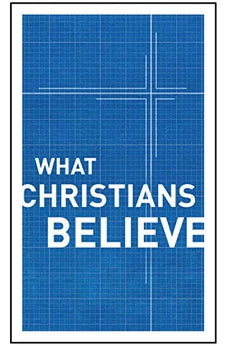 What Christians Believe 9780802411952