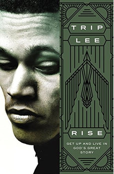Rise: Get Up and Live in God's Great Story 9780529120991