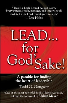 LEAD . . . For God's Sake!: A Parable for Finding the Heart of Leadership 9781414370552