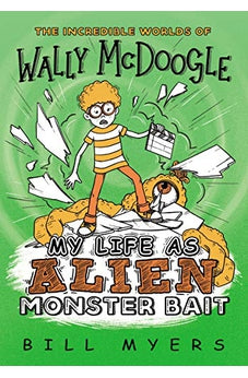 My Life as Alien Monster Bait (The Incredible Worlds of Wally McDoogle) 