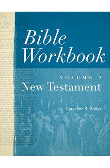 Bible Workbook, Volume 2 -- New Testament 9780802407528