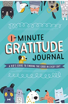 1-Minute Gratitude Journal: A Kid's Guide to Finding the Good in Every Day
