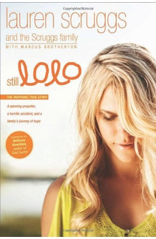 Still Lolo: A Spinning Propeller, a Horrific Accident, and a Familys Journey of Hope 9781414376691
