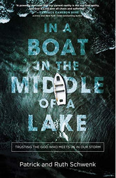 In a Boat in the Middle of a Lake: Trusting the God Who Meets Us in Our Storm
