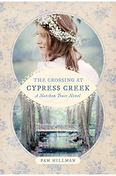 The Crossing at Cypress Creek (A Natchez Trace Novel Book 3)