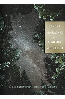 Send Out Your Light: The Illuminating Power of Scripture and Song 9781087729671