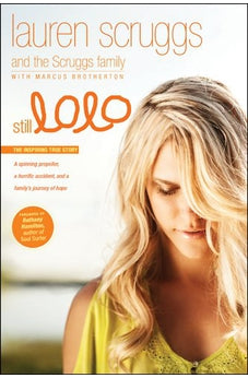 Still LoLo: A Spinning Propeller, a Horrific Accident, and a Family's Journey of Hope 9781414376707