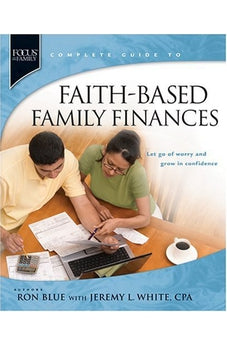 Faith-Based Family Finances: Let Go of Worry and Grow in Confidence 9781414323909