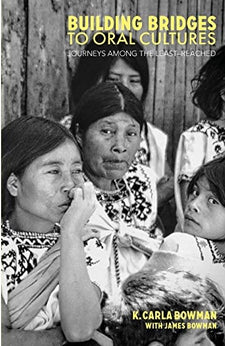 Building Bridges To Oral Cultures: Journeys Among The Least-Reached 9780878084951