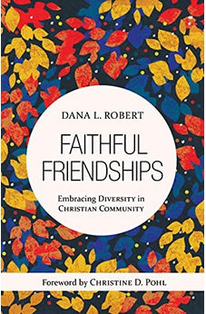 Faithful Friendships: Embracing Diversity in Christian Community 9780802825711