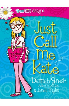 Just Call Me Kate (Secret Keeper Girl Book 2) 9780802487032