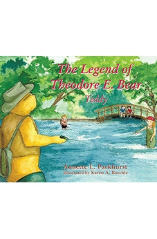 The Legend of Theodore E. Bear: Teddy 9781400325498