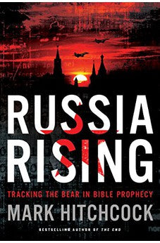Russia Rising: Tracking the Bear in Bible Prophecy 9781496429650