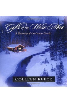 Gifts of the Wise Men: A Treasury of Christmas Stories 9780825436079