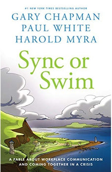 Sync or Swim: A Fable About Improving Workplace Culture and Communication 9780802422163